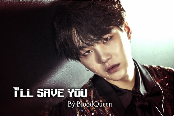 Fanfic / Fanfiction I'll save you (Yoonmin)