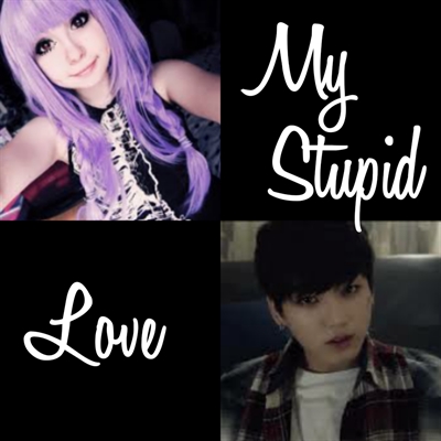 Fanfic / Fanfiction Imagine Jungkook BTS- My Stupid Love