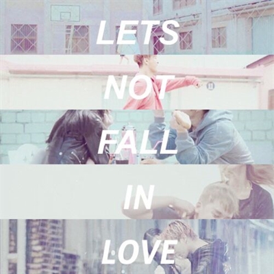 Fanfic / Fanfiction Let's Not Fall In Love (BigBang) // Imagine