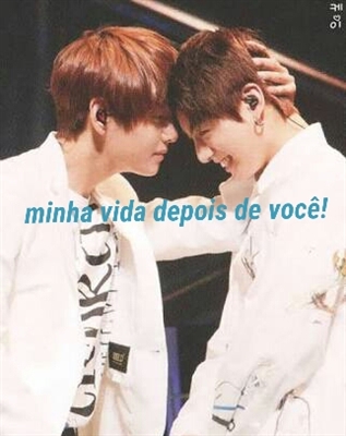 Fanfic / Fanfiction Minha vida depois de você! 💙 TAEKOOK 💙