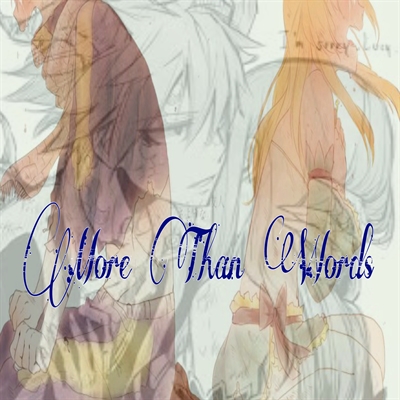 Fanfic / Fanfiction More Than Words - Nalu One-shot