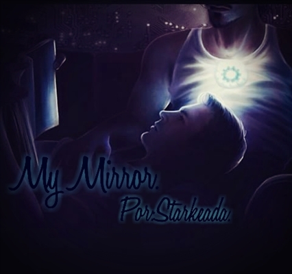 Fanfic / Fanfiction My Mirror (Stony)