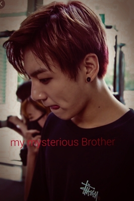 Fanfic / Fanfiction My mysterious brother (imagine jungkook )