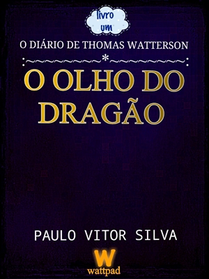 Fanfic / Fanfiction O Diário De Thomas Watterson: O Olho Do Dragão