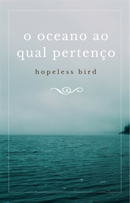 Fanfic / Fanfiction O oceano ao qual pertenço