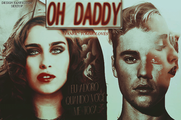 Fanfic / Fanfiction Oh Daddy - Justin Bieber Version