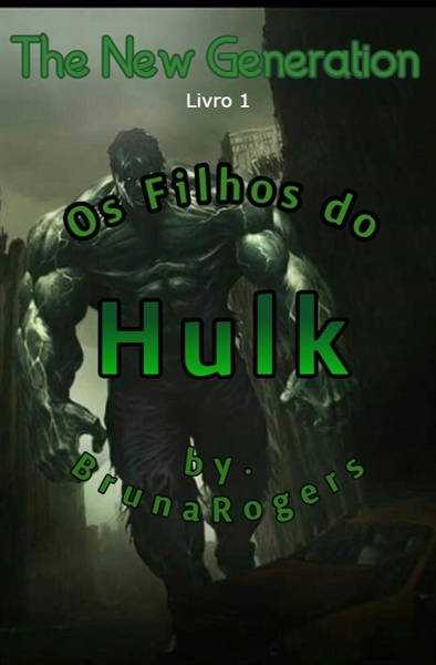 Fanfic / Fanfiction Os Filhos do Hulk (The New Generation Livro 1)