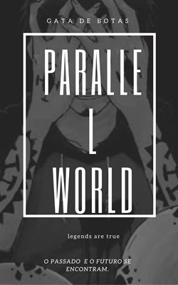 Fanfic / Fanfiction Parallel World legends are true