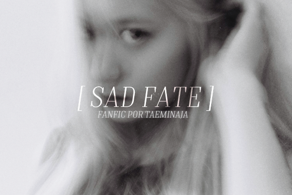 Fanfic / Fanfiction Sad Fate