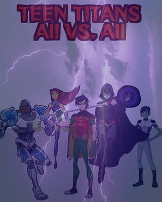 Fanfic / Fanfiction Teen Titans: All VS. All