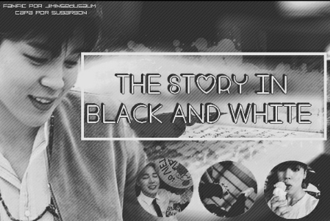 Fanfic / Fanfiction The Story in Black and White (Imagine Jimin-BTS)