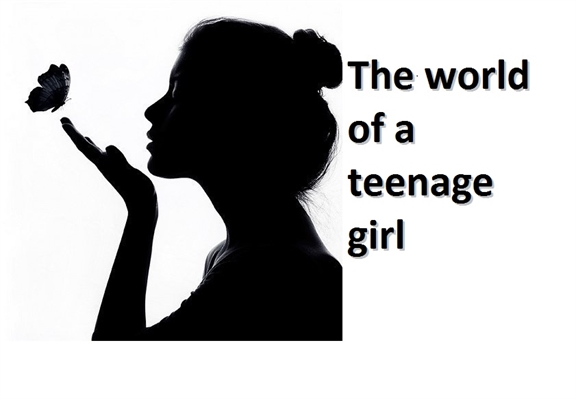 Fanfic / Fanfiction The world of a teenage girl