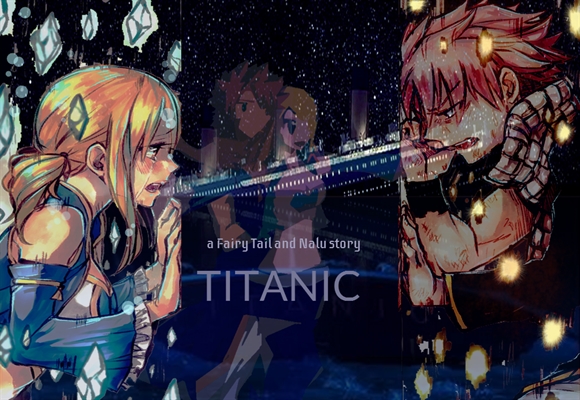 Fanfic / Fanfiction Titanic - The NaLu Story