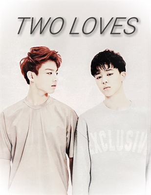 Fanfic / Fanfiction TWO LOVES