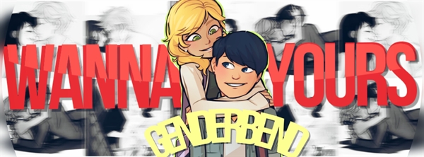Fanfic / Fanfiction Wanna be Yours [Genderbend]