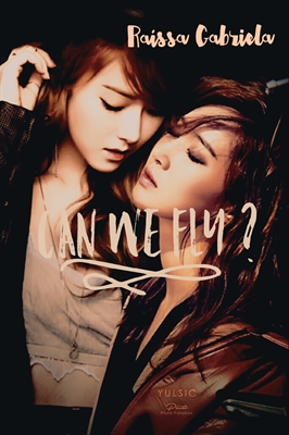 Fanfic / Fanfiction Can We Fly ? (YulSic)
