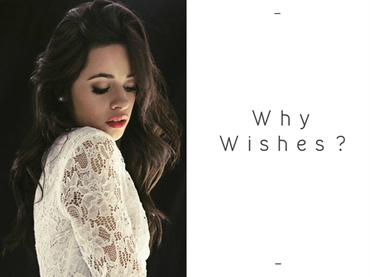 Fanfic / Fanfiction Why Wishes?