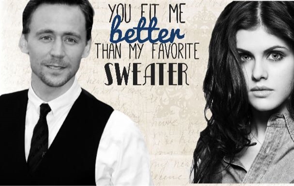 Fanfic / Fanfiction You Fit me Better Than My Favorite Sweater