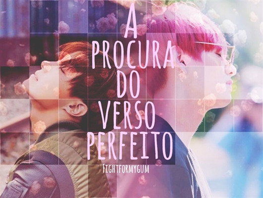 Fanfic / Fanfiction A procura do verso perfeito