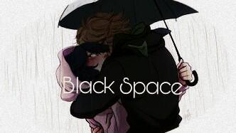 Fanfic / Fanfiction Black Space