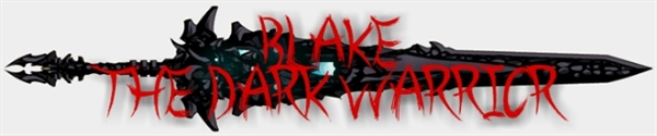 Fanfic / Fanfiction Blake, The Dark Warrior