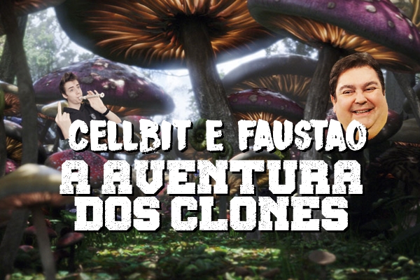 Fanfic / Fanfiction Cellbit e Faustão - A Aventuras dos Clones