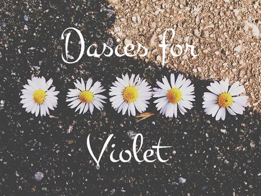 Fanfic / Fanfiction Dasies for Violet