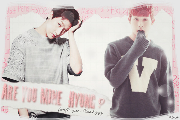 Fanfic / Fanfiction Are you mine, hyung?