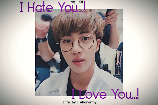 Fanfic / Fanfiction I Hate You...! I Love You...! (Reescrevendo)