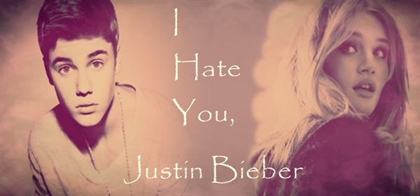 Fanfic / Fanfiction I hate you, Justin Bieber