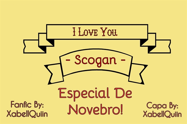 Fanfic / Fanfiction I Love You - Scogan -