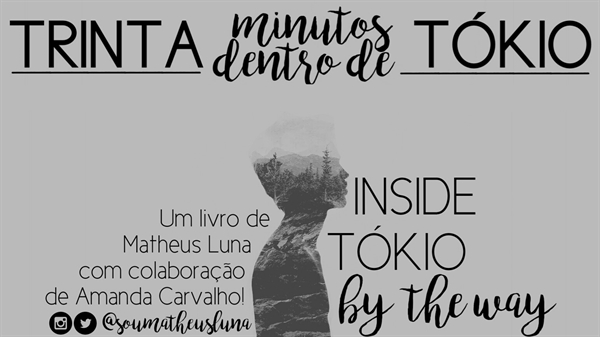 Fanfic / Fanfiction Inside Tókio (By The Way)