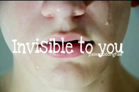 Fanfic / Fanfiction Invisible to you