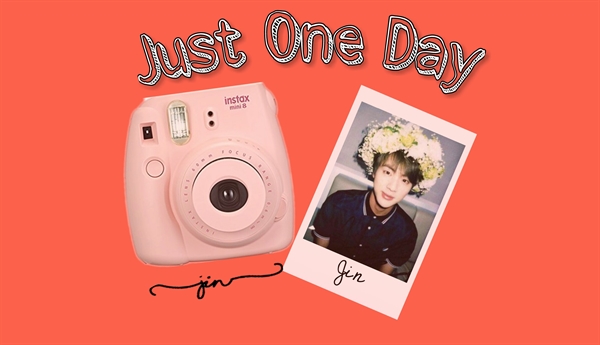 Fanfic / Fanfiction Just One Day - One Shot