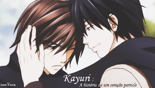 Fanfic / Fanfiction Kayuri: A história de um coração partido