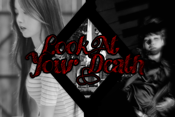 Fanfic / Fanfiction Look At Your Death