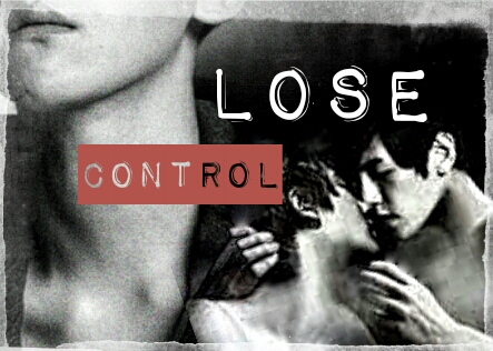 Fanfic / Fanfiction Lose control