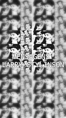 Fanfic / Fanfiction MENSAGENS 》》Larry Stylinson 《《