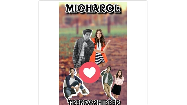 Fanfic / Fanfiction Micharol Trendy Shipper 👑❤