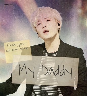 Fanfic / Fanfiction My Daddy | Imagine Yoongi/Suga [Hot] | Oneshot