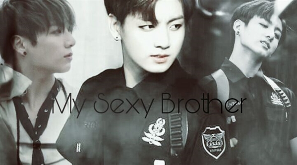 Fanfic / Fanfiction My Sexy Brother (Imagine Jungkook Incesto)