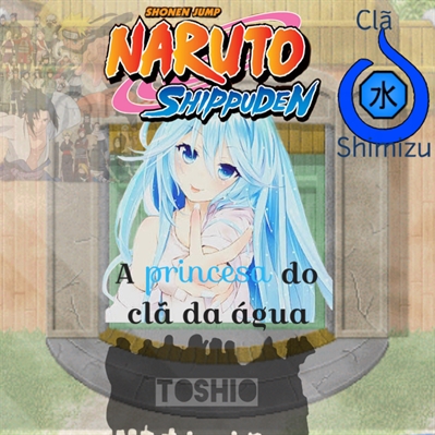 Fanfic / Fanfiction Naruto shippuden (a princesa do clã da água)