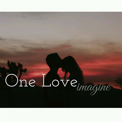 Fanfic / Fanfiction One Love Imagine