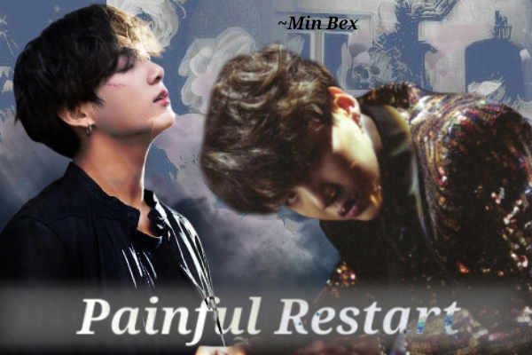 Fanfic / Fanfiction Painful Restart (Rescrevendo)