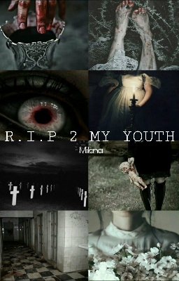 Fanfic / Fanfiction R.I.P 2 My Youth