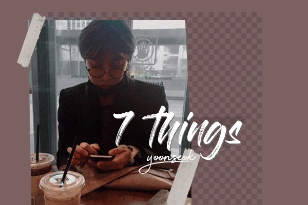 Fanfic / Fanfiction Seven Things - Yoonseok