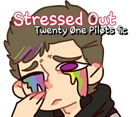 Fanfic / Fanfiction Stressed Out