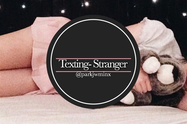 Fanfic / Fanfiction Texting - Stranger