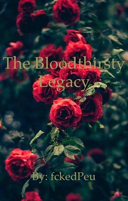 Fanfic / Fanfiction The Bloodthirsty Legacy