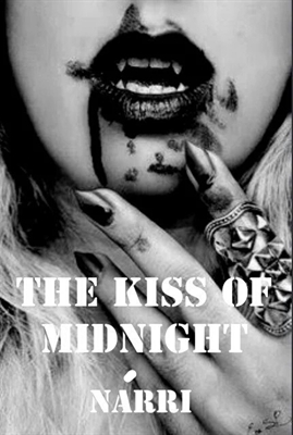 Fanfic / Fanfiction The Kiss Of Midnight